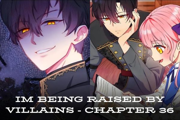 im being raised by villains - chapter 36