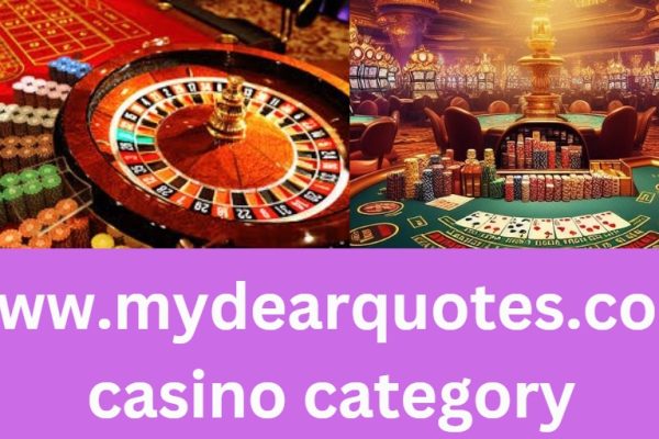 www.mydearquotes.com Casino Category