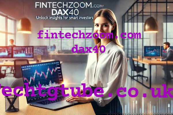 Understanding the DAX 40 Index: A Comprehensive Overview fintechzoom.com dax40