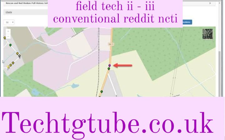 field tech ii - iii conventional reddit ncti