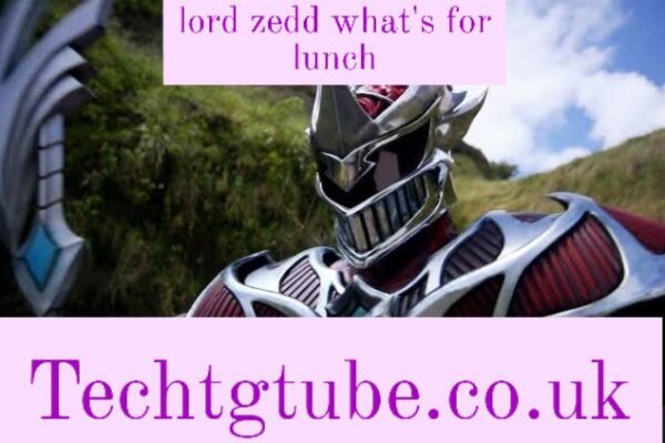 lord zedd what's for lunch
